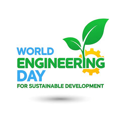 Fototapeta premium World engineering day for sustainable development with green leaf