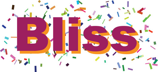 Fototapeta premium The word Bliss in bold purple and orange letters surrounded by colorful scattered confetti