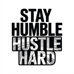 Monochromatic text graphic displaying the motivational phrase 'Stay Humble Hustle Hard' with abstract linear patterns inside the letters.
