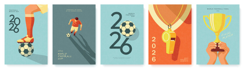 Set of football tournament posters in flat artistic style with grainy texture featuring championship trophy, whistle, soccer ball and player for World Football Cup 2026 promotion, vector illustration