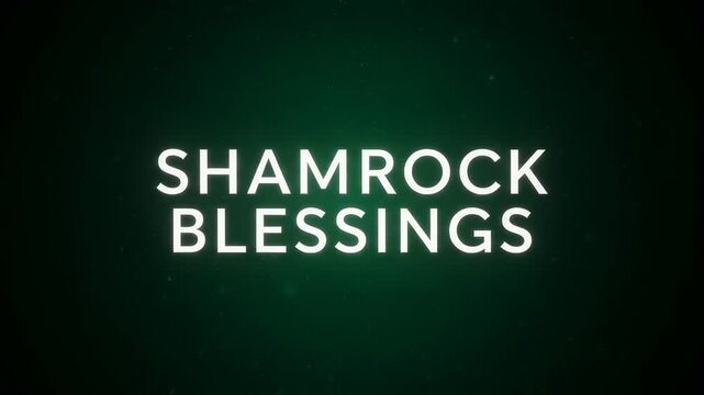Shamrock blessings text animation on dark green starry background. Dynamic lettering for St Patricks Day greeting card message.