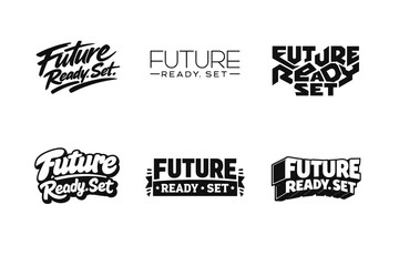 Obraz premium Future Ready. Set lettering. harmonious lettering variations of the same emblematic concept, each with different artistic interpretation (Dynamic brushstroke