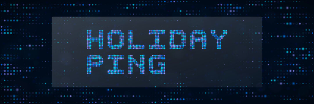 Holiday Ping Digital Text for Network Monitoring and Cybersecurity Seasonal Alert