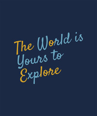 Obraz premium The world is yours to explore, retro wavy text, vintage style, travel inspiration