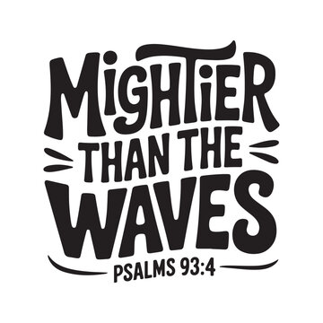 Mightier Than The Waves. Vector Design Isolated on White Background