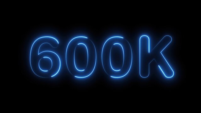 600K neon blue glowing number on black background digital success milestone