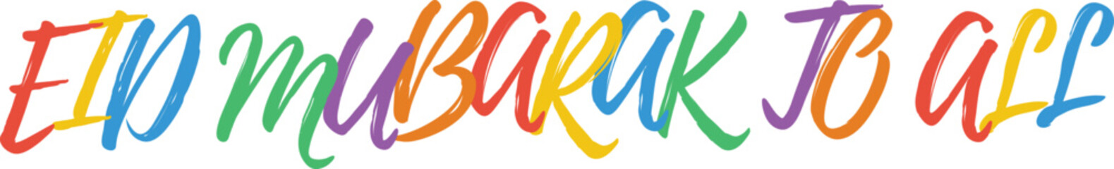 Eid mubarak to all greeting message in multi color handwritten font for international islamic community holiday celebration © Md Asif Shahnaoaz