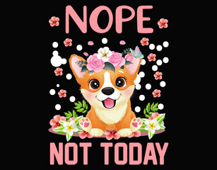 Fototapeta premium Nope Not Today Funny Animal Graphic Design - printable editable vector art file.