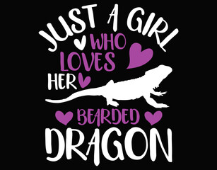 Fototapeta premium Just A Girl Who Loves Her Bearded Dragon - printable editable vector art file.