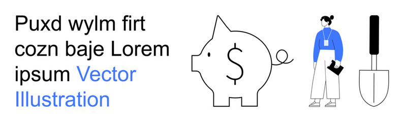 Personal finance, budgeting, investment planning, savings, financial awareness, business concepts. A piggy bank with a dollar sign, a professional woman and a shovel. Savings and personal finance