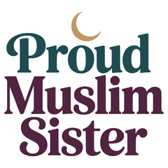 Proud Muslim Sister, cute rounded typography, friendly Muslim.