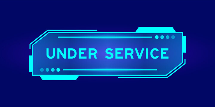 Futuristic hud banner that have word under service on user interface screen on blue background