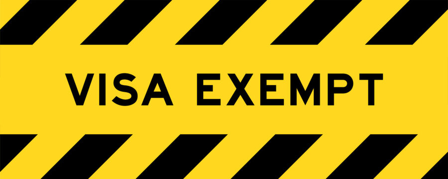 Yellow and black color with line striped label banner with word visa exempt