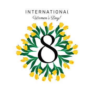 A card with yellow tulips in a circle, the number 8 in the center for International Women's Day, and an inscription. Vector illustration.