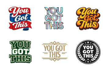 Fototapeta premium You got this: motivational typography graphics in various styles