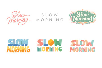 Diverse artistic typography designs featuring 'slow morning' text variations