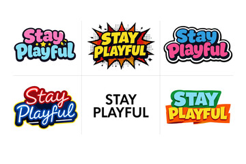 Fototapeta premium Stay playful text designs in colorful graphic styles