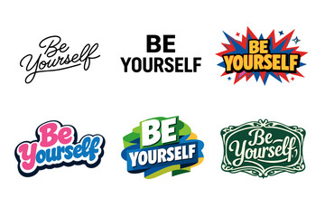 Obraz premium Creative be yourself typography designs in various styles and colors