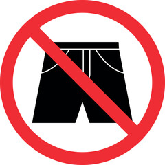 Do not wear boxer sign or Boxer not allowed symbol. Forbidden signs and symbols.