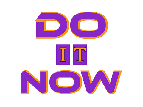 Motivational phrase do it now in a stylized purple font