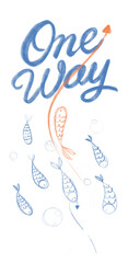 Hand drawn one way typography quote with swimming fishes and arrow on a transparent background © Vitalo4ok