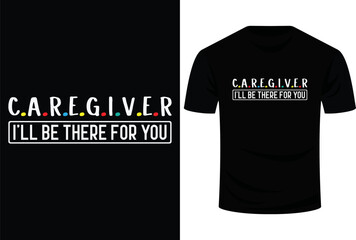 Caregiver I&rsquo;ll Be There For You Svg Design