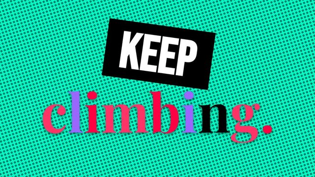 Animated KEEP climbing Motivation Quote text with colorful typography on a dotted background Inspires perseverance