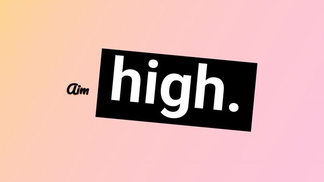 Aim high Motivation Quote animates on a vibrant gradient background inspiring success and ambition