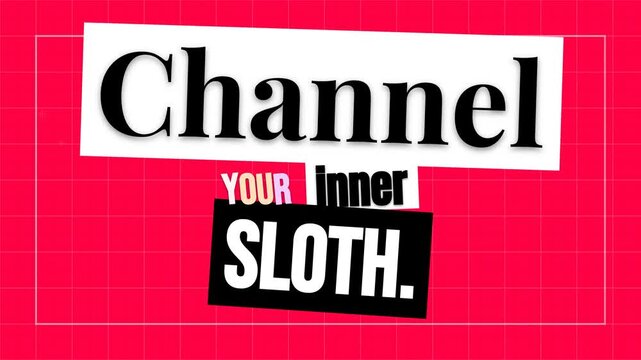 Motivation Quote Animated text Channel your inner sloth on red grid Graphic design for modern lifestyle