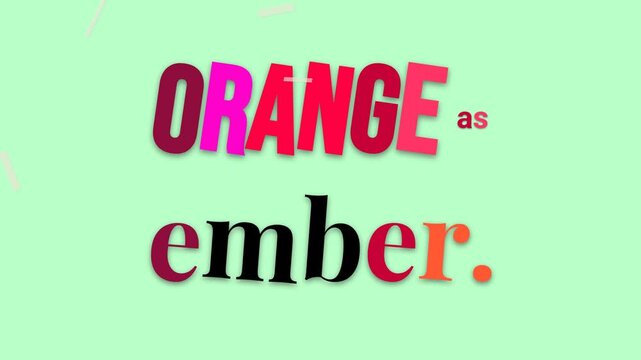 Colorful animated text ORANGE as ember on a green background Motion graphic motivation quote for business branding education