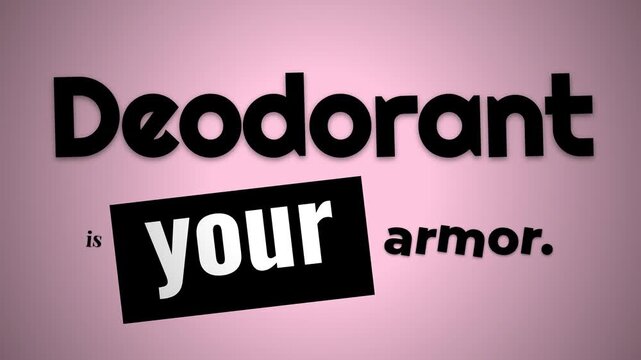 Dynamic text animation reveals a motivation quote Deodorant is your armor on a pink background promoting confidence and lifestyle
