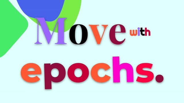 Animated motivation quote Move with epochs with colorful typography on abstract background Great for business