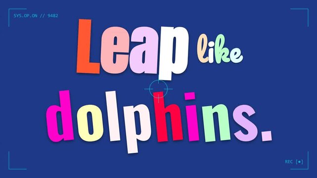 Colorful Leap like dolphins motivation quote animates on screen with a blue UI overlay