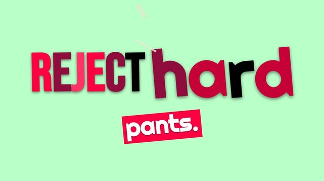 Animated text REJECT hard pants on green a fun motivation quote for lifestyle and comfort