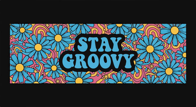 Message "Stay Groovy" sur fond psych&eacute;d&eacute;lique de fleurs et spirales color&eacute;es