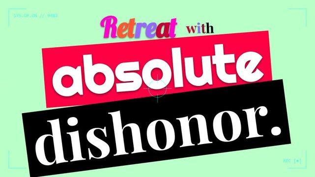 Animated text Retreat with absolute dishonor appears on screen A unique motivation quote for lifestyle
