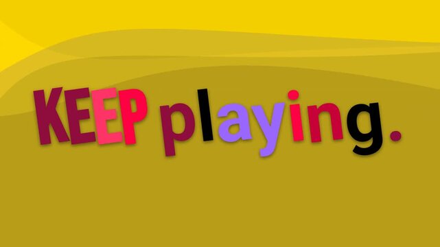 Animated text KEEP playing appears on a vibrant abstract background A perfect motivation quote for encouragement