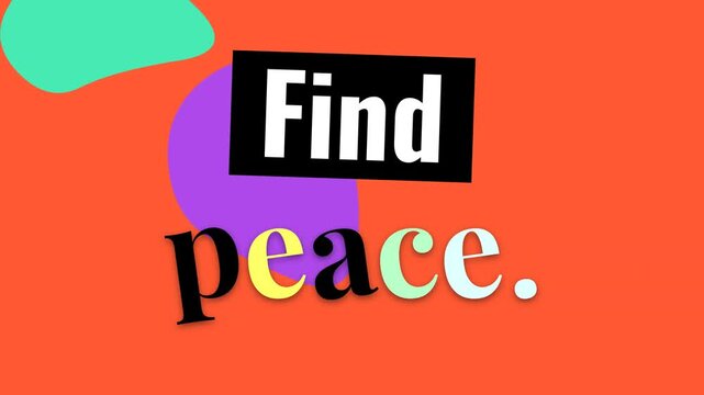 Animated text Find peace appears on a vibrant abstract background A perfect motivation quote for mental wellness