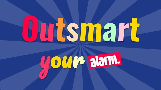 Animated colorful motivation quote Outsmart your alarm appears on a blue radial background inspiring an energetic start