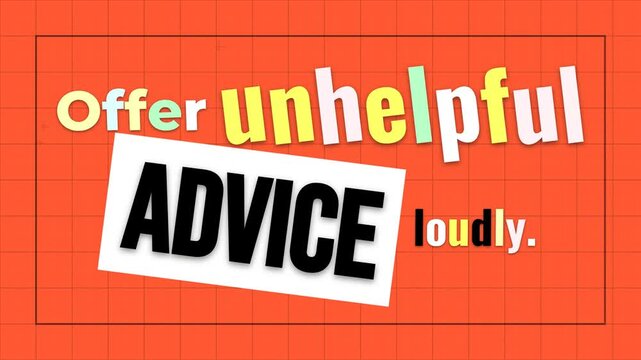 Animated text Offer unhelpful ADVICE loudly on orange grid background A funny motivation quote
