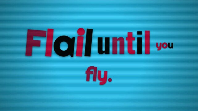 Motivation quote Flail until you fly animates on blue striped background for business or lifestyle
