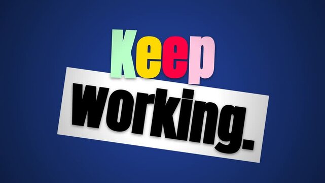 Animated Keep working motivation quote on blue background for business success effort