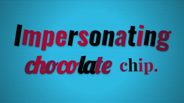 Humorous text Impersonating chocolate chip appears on a blue striped screen A unique motivation quote