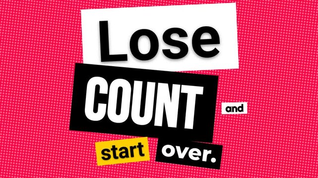 Energetic graphic motivation quote Lose COUNT and start over on pink background Great for business lifestyle
