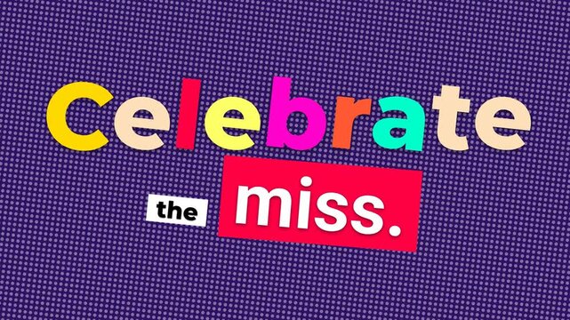 Colorful animated motivation quote Celebrate the miss on dotted background for business or lifestyle