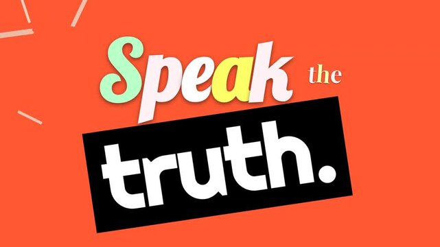 Dynamic Speak the truth motivation quote animated text on a vibrant background Inspirational message for business lifestyle and social media
