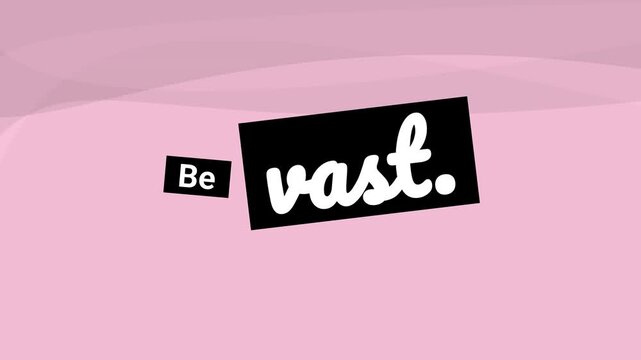 Animated motivation quote Be vast on pink background with graphic elements revealing text