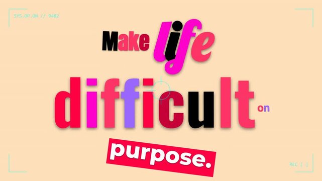 An animating motivation quote Make life difficult on purpose appears on a light peach background