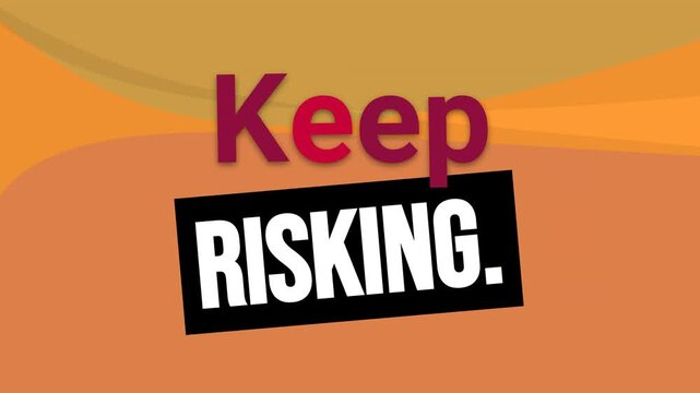 Animated Keep RISKING motivation quote reveal for business lifestyle and mindset concepts