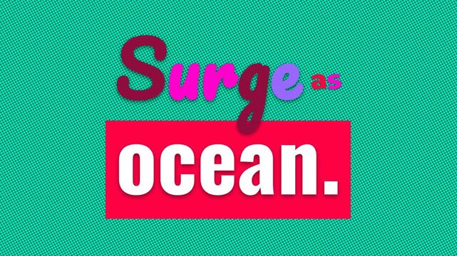 Colorful animated text Surge as ocean on a textured green background a motivation quote for creative expression